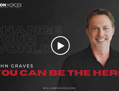 CHANGE YOUR WORLD – YOU CAN BE THE HERO